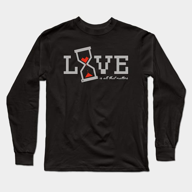 Love is all that Matters Long Sleeve T-Shirt by Yurko_shop